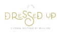 Dressed Up by Bella Mia Coupons