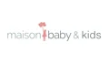 Maison Baby & Kids Coupons