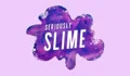 Seriously Slime Coupons