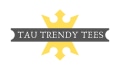 Tau Trendy Tees Coupons