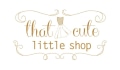 That Cute Little Shop Coupons