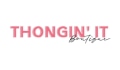 Thongin' It Boutique Coupons